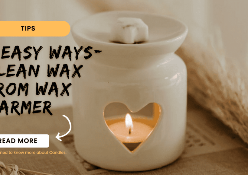 Clean Wax from Wax Warmer- 7 Easy Steps